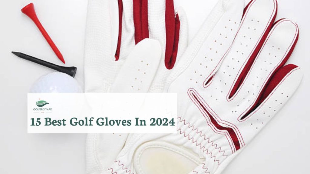 featured image of the 15 Best Golf Gloves In 2024