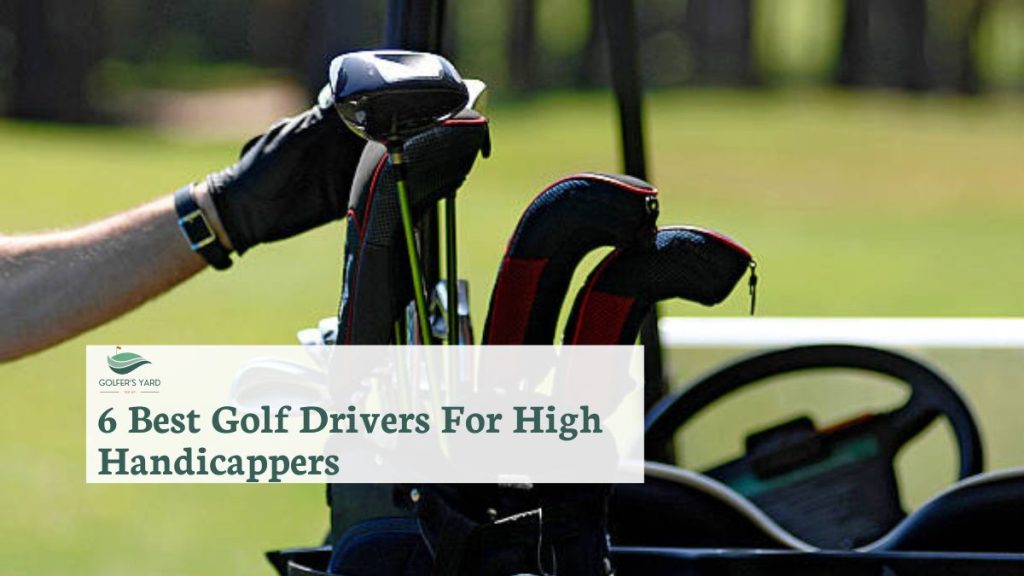 featured image of 6 Best Golf Drivers For High Handicappers