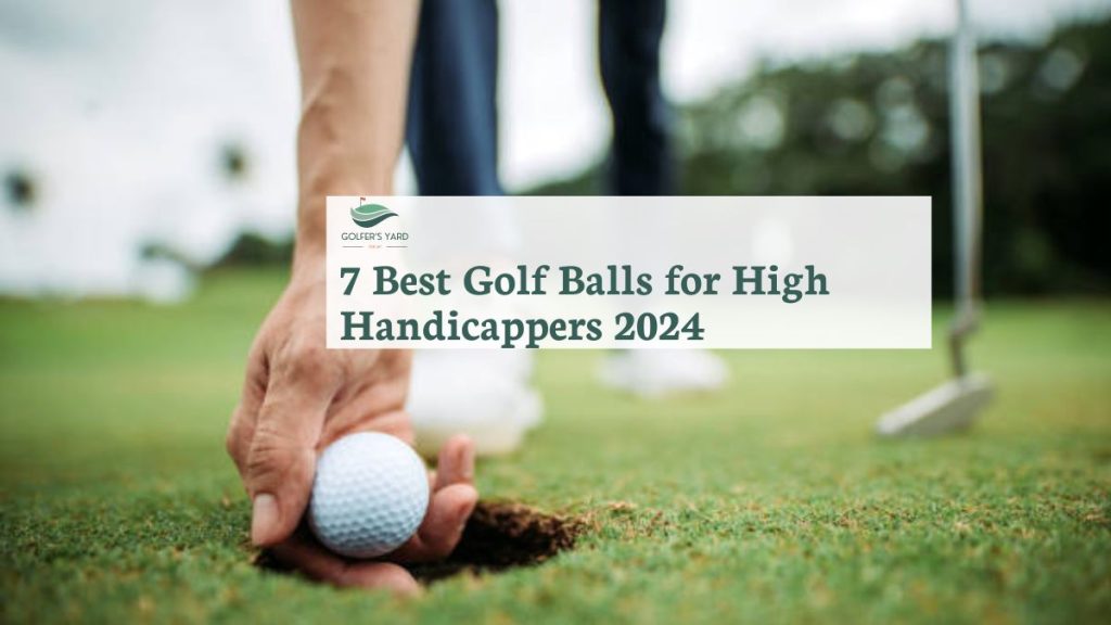 featured image of the 7 best golf balls for High handicappers 2024
