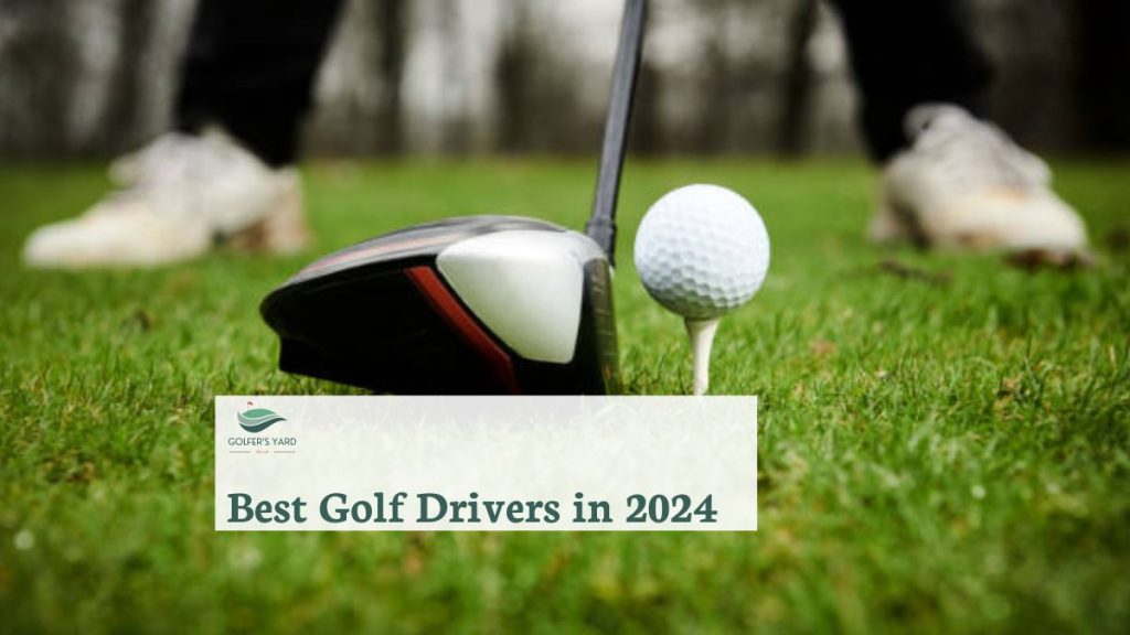 featured image of the Best Golf Drivers in 2024