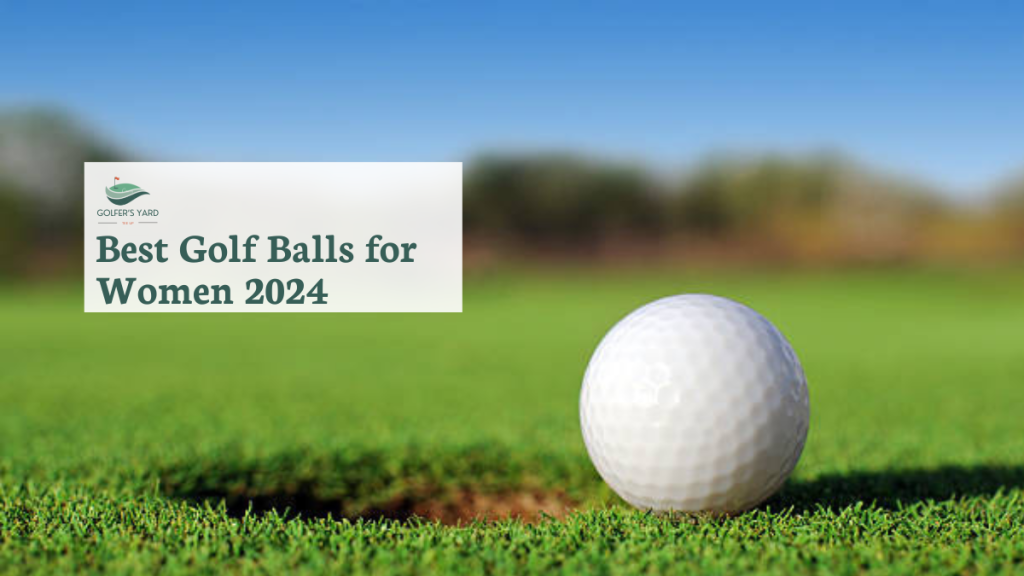 featured image of Best Golf Balls for Women 2024