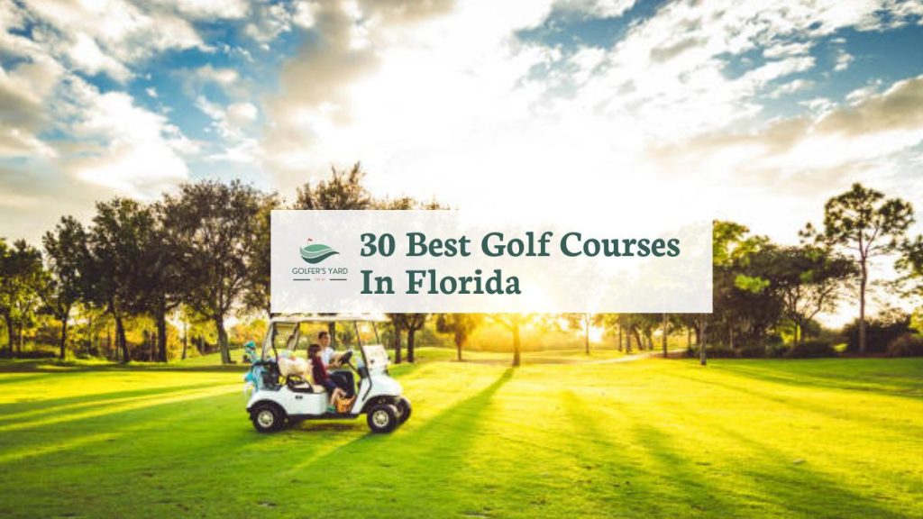 featured image of 30 Best Golf Courses In Florida