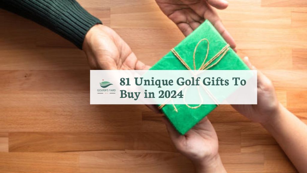 featured image of 81 Unique Golf Gifts To Buy in 2024