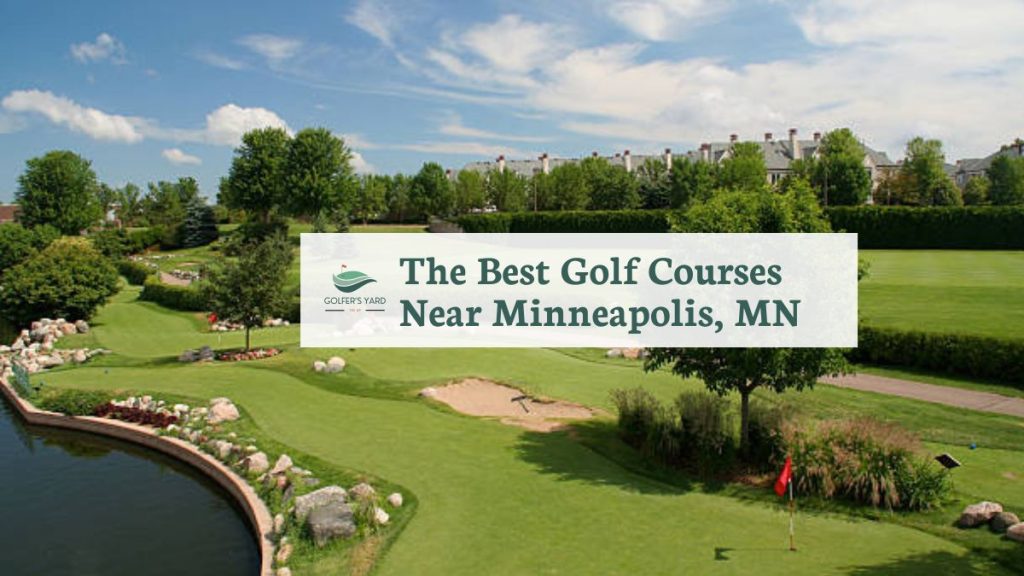 featured image of The Best Golf Courses Near Minneapolis, MN 