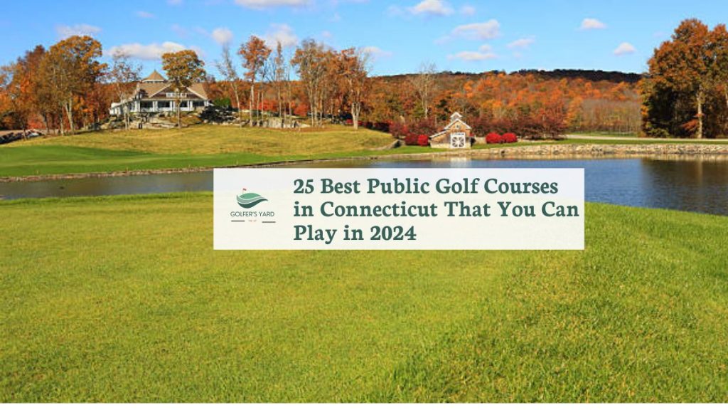 screenshot of the 25 Best Public Golf Courses in Connecticut That You Can Play in 2024