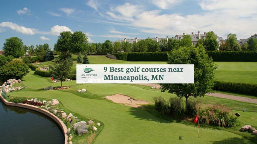 featured image of 9 Best golf courses near Minneapolis, MN