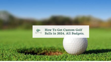 featured image of How To Get Custom Golf Balls in 2024. All Budgets.