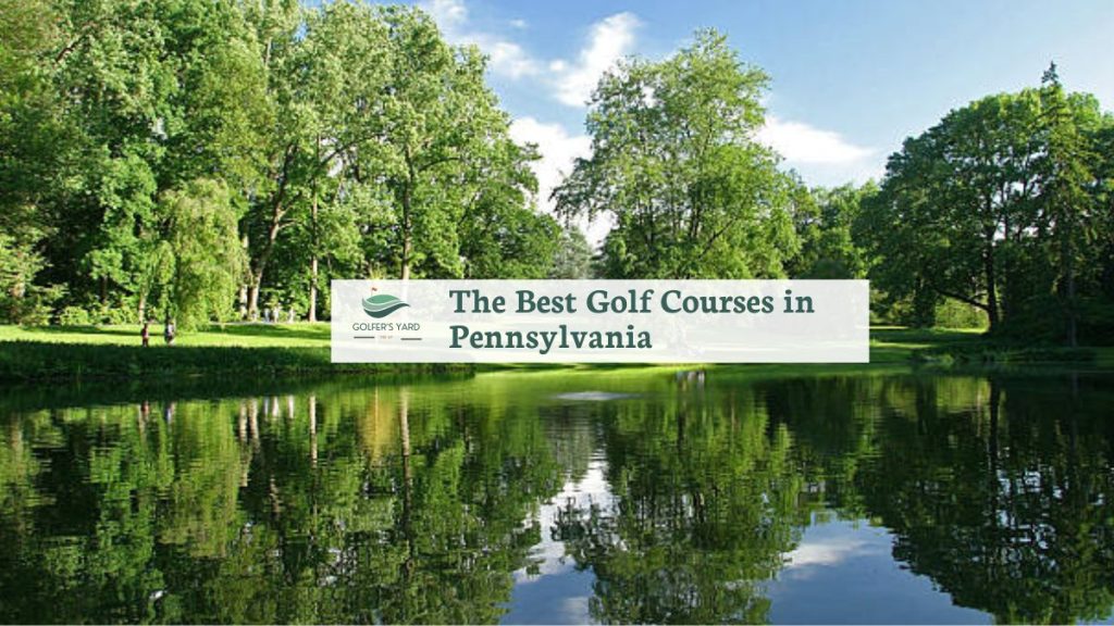 featured image of The Best Golf Courses in Pennsylvania