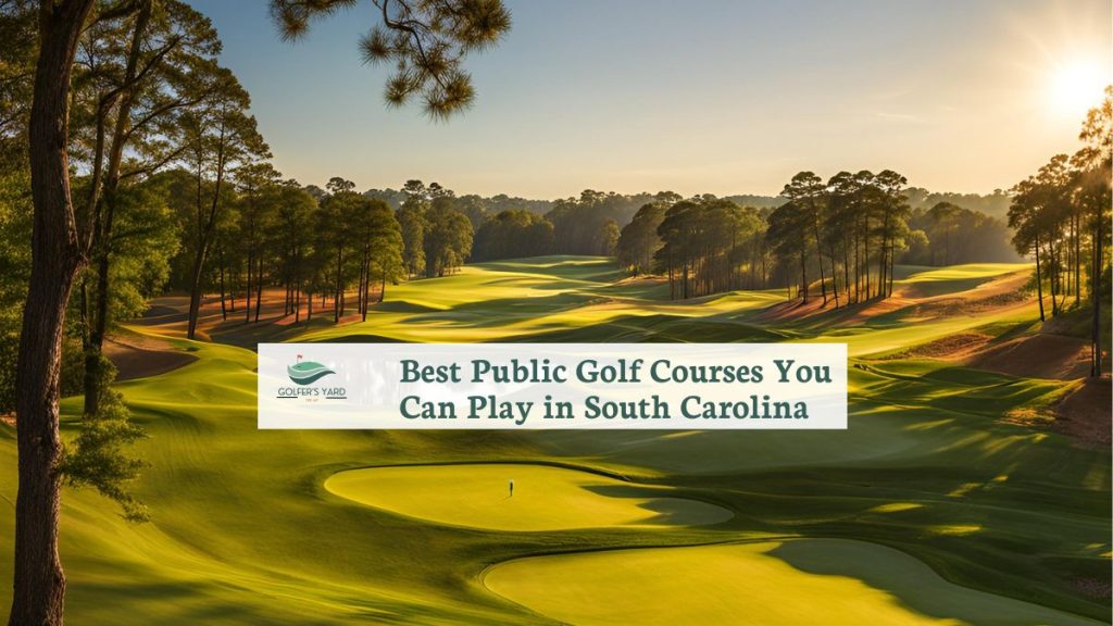 featured image of Best Public Golf Courses You Can Play in South Carolina