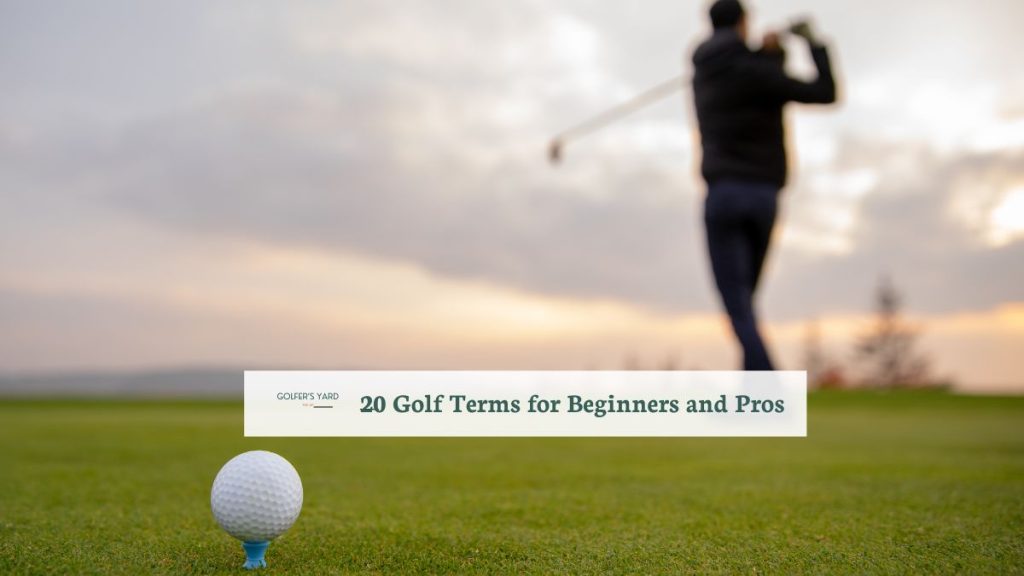feayred image of 20 Golf Terms for Beginners and Pros