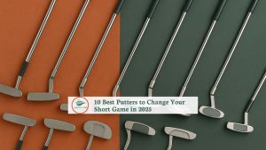 featured image of 10 Best Putters to change your short game in 2025