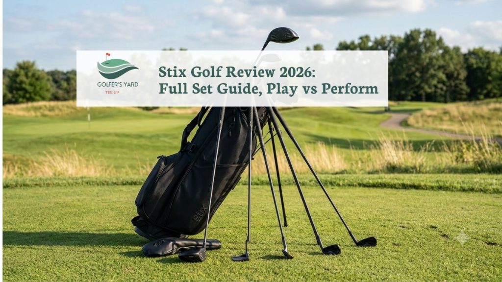 Stix Golf Review 2026: Full Set Guide, Play vs Perform, and Honest Verdict featured image of Stix Golf Review 2026: Full Set Guide, Play vs Perform, and Honest Verdict