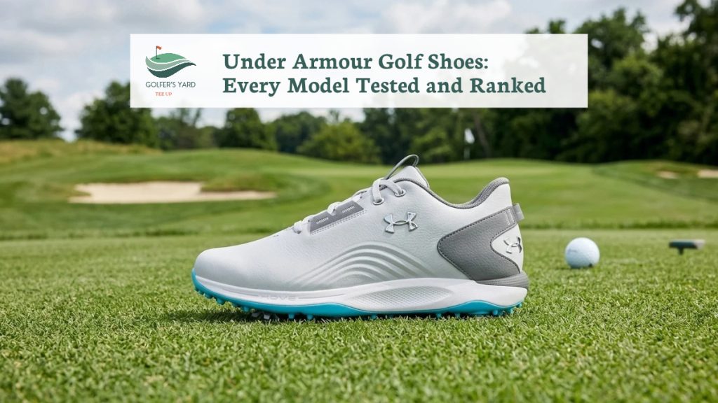 Under Armour Golf Shoes 2026: Every Model Tested and Ranked featured image of Under Armour Golf Shoes 2026: Every Model Tested and Ranked